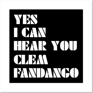 Yes I Can Hear You Clem Fandango Posters and Art